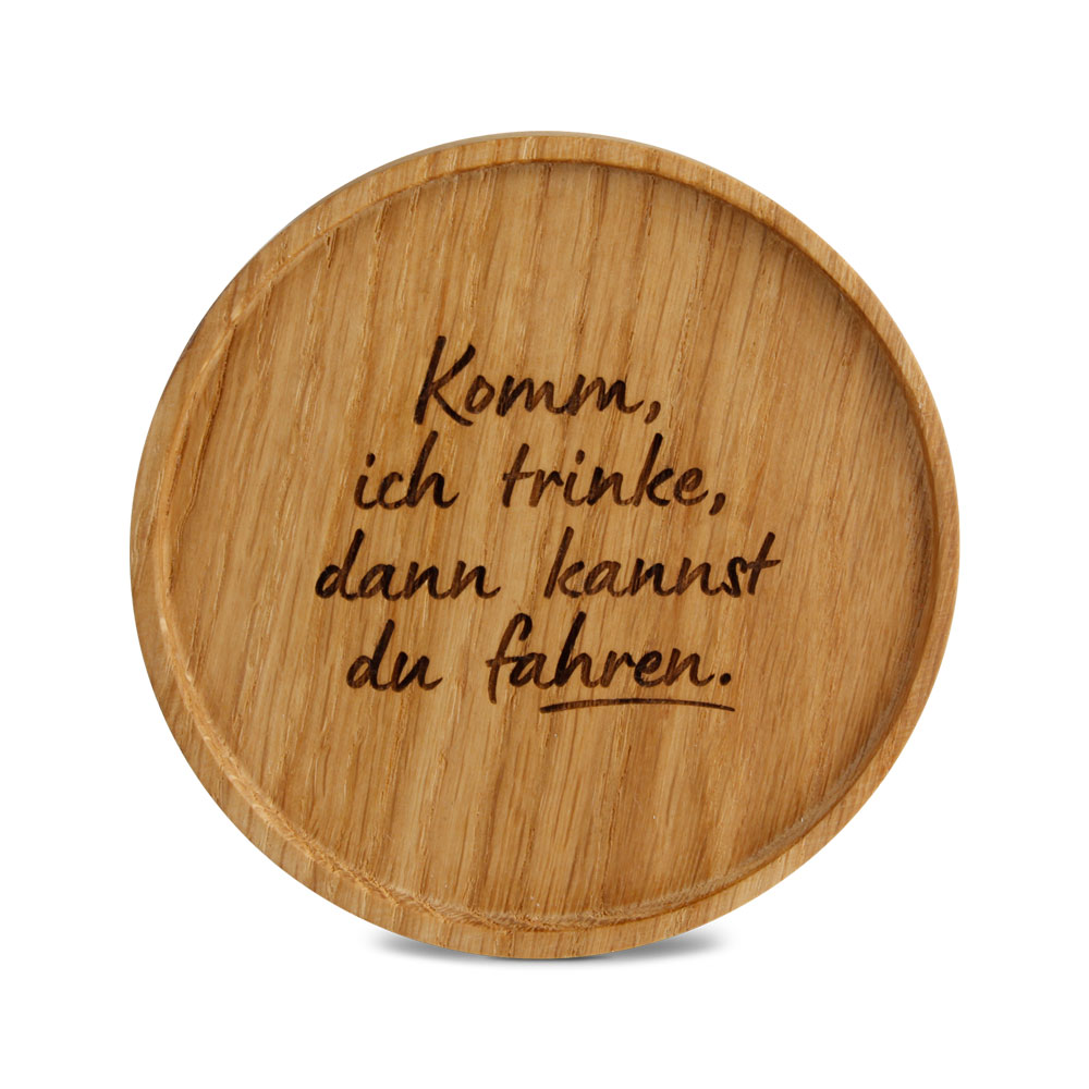 Untersetzer "Komm, ich trinke, dann ..."